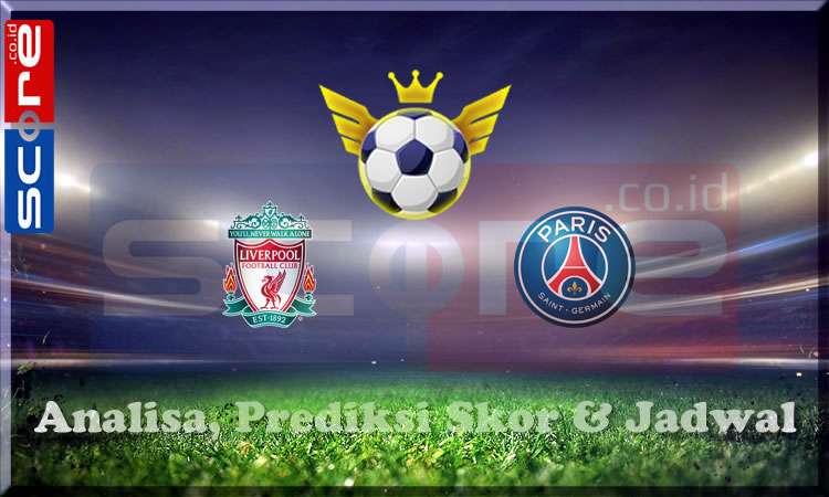 Prediksi Skor Liverpool vs PSG