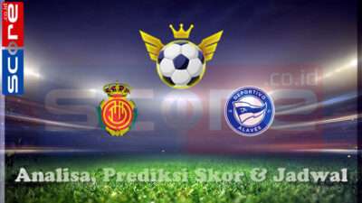 Prediksi Skor Mallorca vs Deportivo Alaves