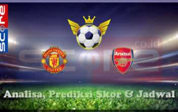 Prediksi Skor Manchester United vs Arsenal 09 Maret 2025
