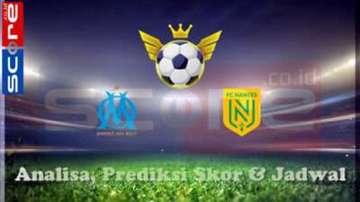 Prediksi Skor Olympique de Marseille vs FC Nantes 03 Maret 2025