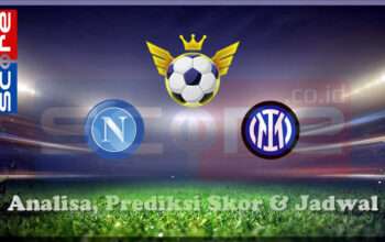 Prediksi Skor SSC Napoli vs Inter Milan 02 Maret 2025