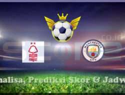 Prediksi Skor Nottingham Forest vs Manchester City 08 Maret 2025
