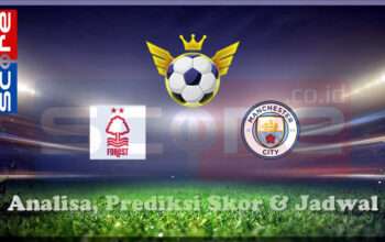Prediksi Skor Nottingham Forest vs Manchester City 08 Maret 2025