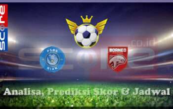 Prediksi Skor PSBS Biak vs Borneo FC 06 Maret 2025