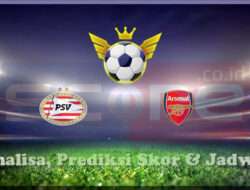 Prediksi Skor PSV Eindhoven vs Arsenal 05 Maret 2025