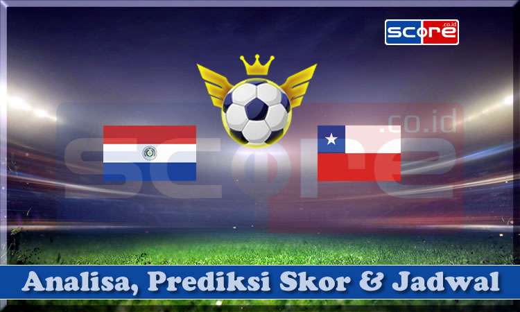 Prediksi Skor Paraguay vs Chile
