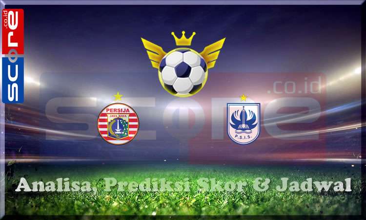 Prediksi Skor Persija Jakarta vs PSIS Semarang