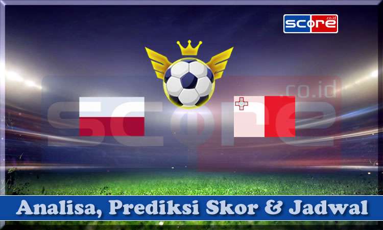 Prediksi Skor Polandia vs Malta