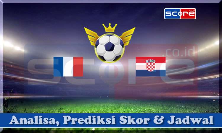 Prediksi Skor Prancis vs Kroasia
