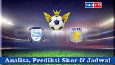 Prediksi Skor Preston vs Aston Villa