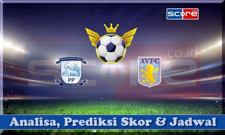 Prediksi Skor Preston vs Aston Villa