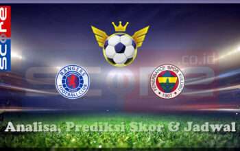 Prediksi Skor Rangers FC vs Fenerbahce 14 Maret 2025