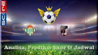 Prediksi Skor Real Betis vs Vitoria Guimaraes