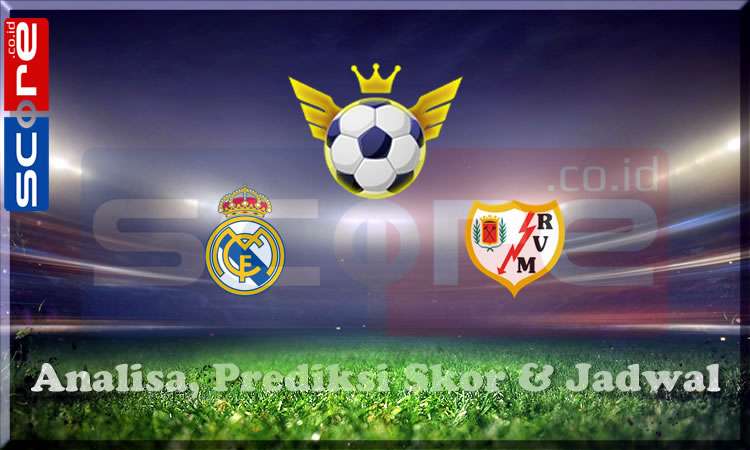 Prediksi Skor Real Madrid vs Rayo Vallecano
