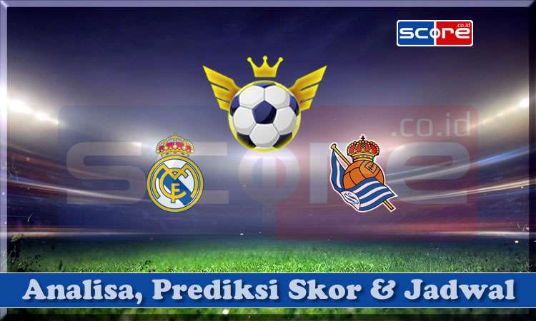 Prediksi Skor Real Madrid vs Real Sociedad