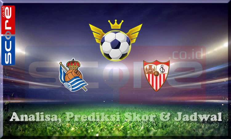 Prediksi Skor Real Sociedad vs Sevilla