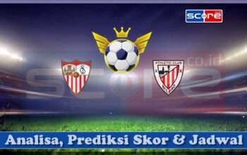 Prediksi Skor Sevilla vs Athletic Bilbao 16 Maret 2025