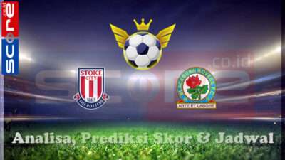 Prediksi Skor Stoke City vs Blackburn Rovers