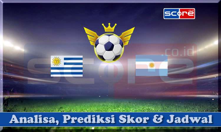 Prediksi Skor Uruguay vs Argentina