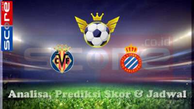 Prediksi Skor Villarreal vs Espanyol 04 Maret 2025