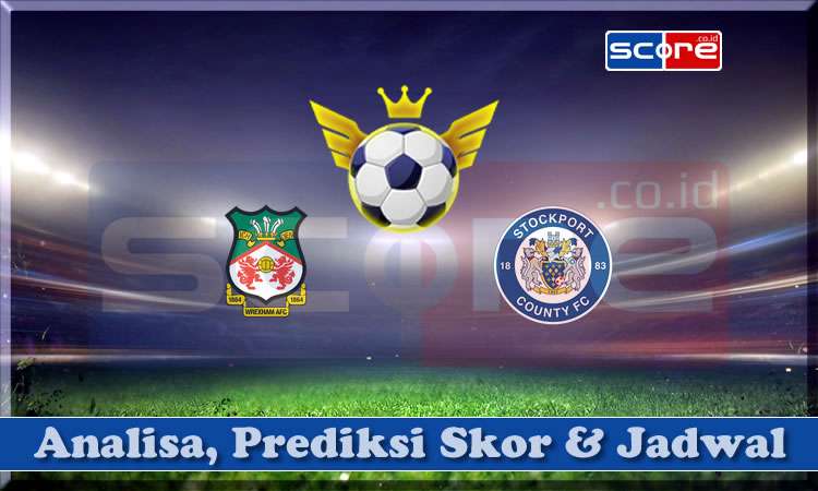 Prediksi Skor Wrexham vs Stockport