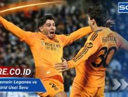 Rating Pemain Leganes vs Real Madrid Usai Pertandingan Seru