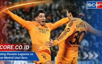 Rating Pemain Leganes vs Real Madrid Usai Pertandingan Seru