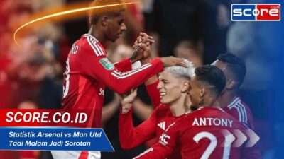 Statistik Arsenal vs Man Utd Tadi Malam Jadi Sorotan Utama