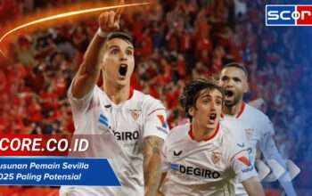 Susunan Pemain Sevilla 2025 Paling Potensial Dirilis