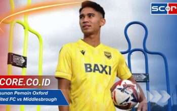 Susunan Pemain Oxford United FC vs Middlesbrough: Analisis Taktik Terbaru