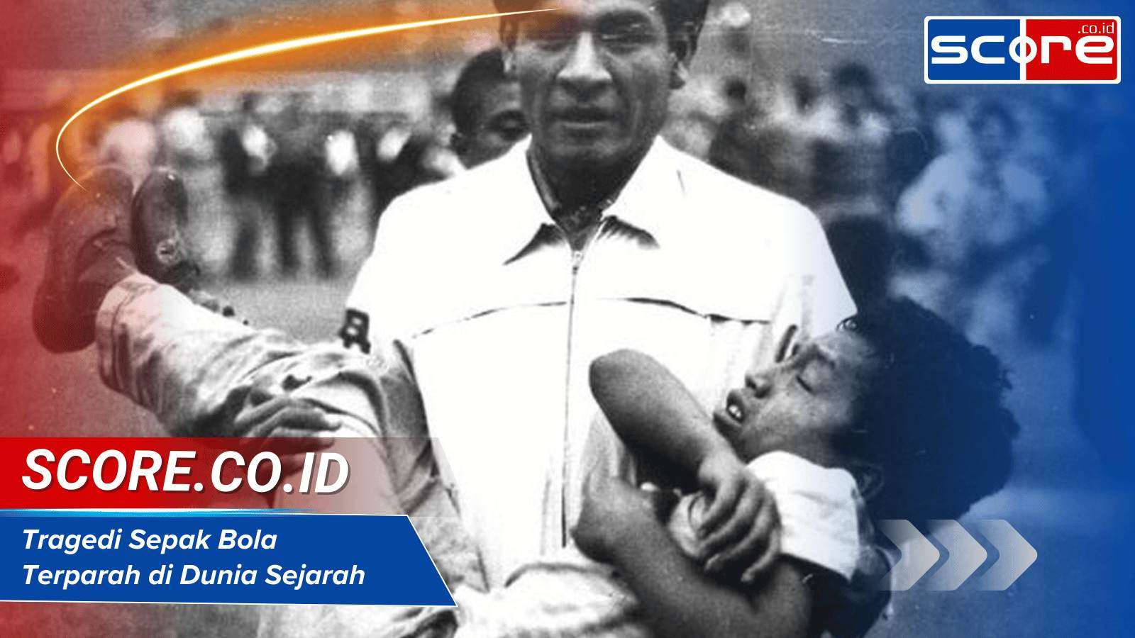 Tragedi Sepak Bola Terparah di Dunia: Daftar Kejadian Mematikan Sepanjang Sejarah