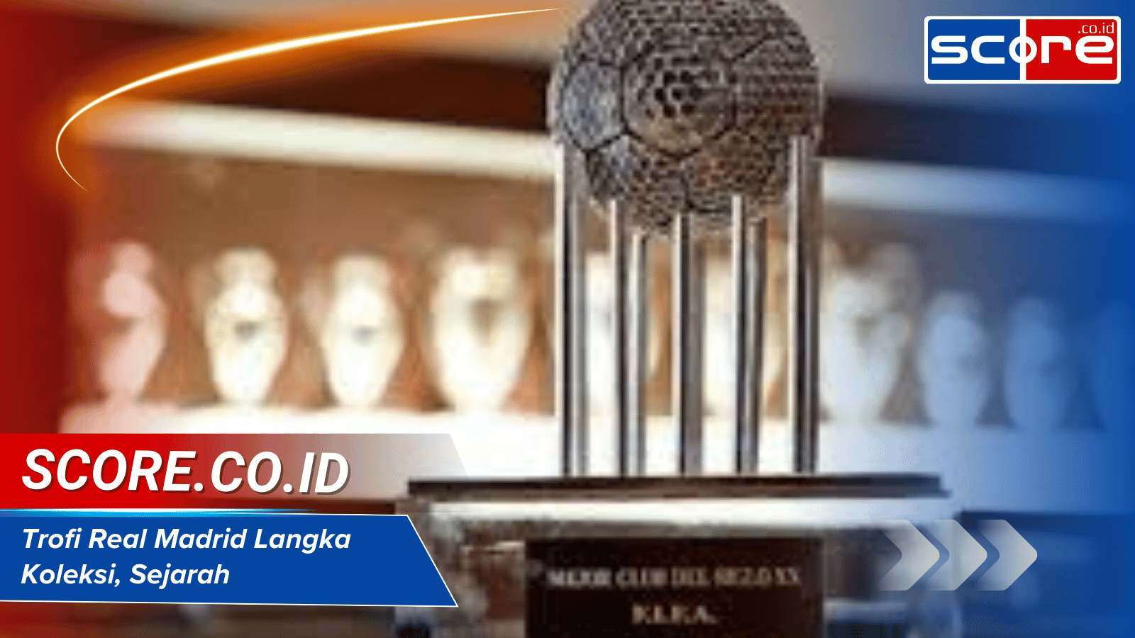 Trofi Real Madrid Langka Koleksi, Sejarah, dan Signifikansi