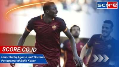 Umar Sadiq Agama Jadi Sorotan Penggemar di Balik Karier Gemilangnya