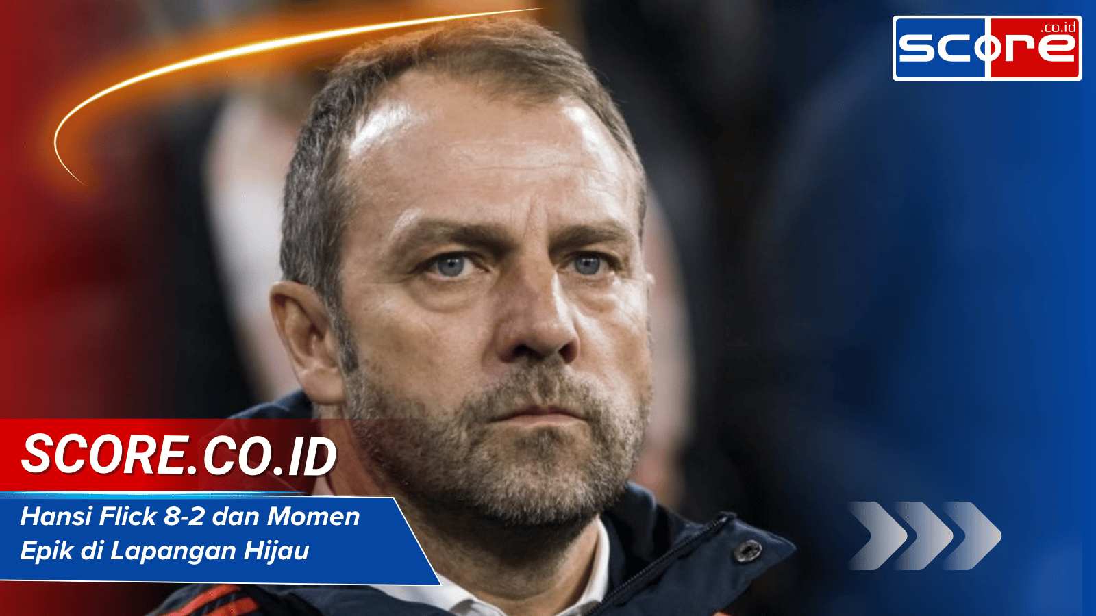 Hansi Flick 8-2 dan Momen Epik di Lapangan Hijau