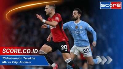 10 Pertemuan Terakhir MU vs City: Analisis dan Statistik Menarik