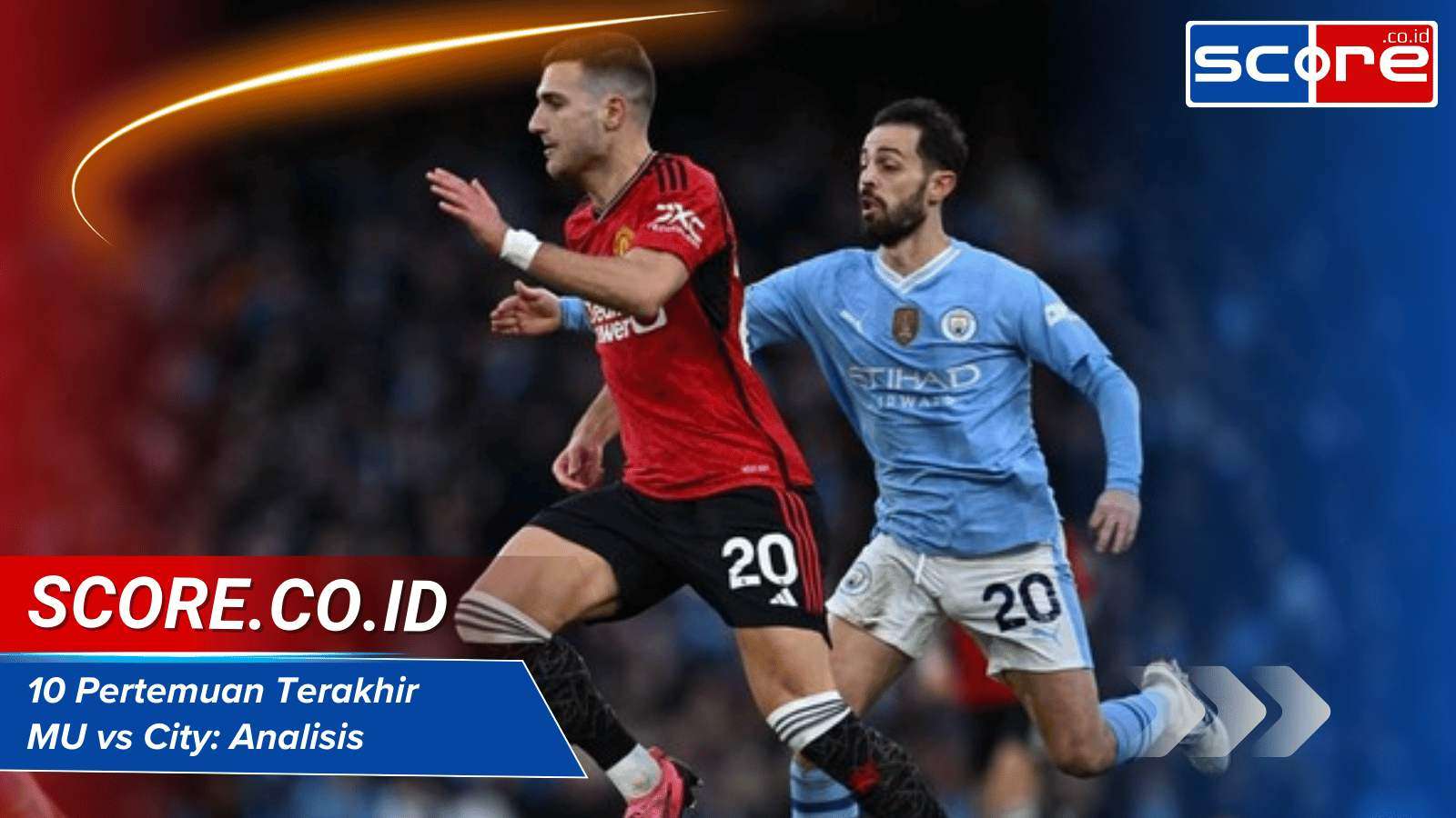 10 Pertemuan Terakhir MU vs City: Analisis dan Statistik Menarik