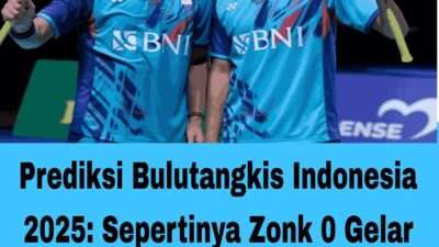 Prediksi Bulutangkis Indonesia 2025