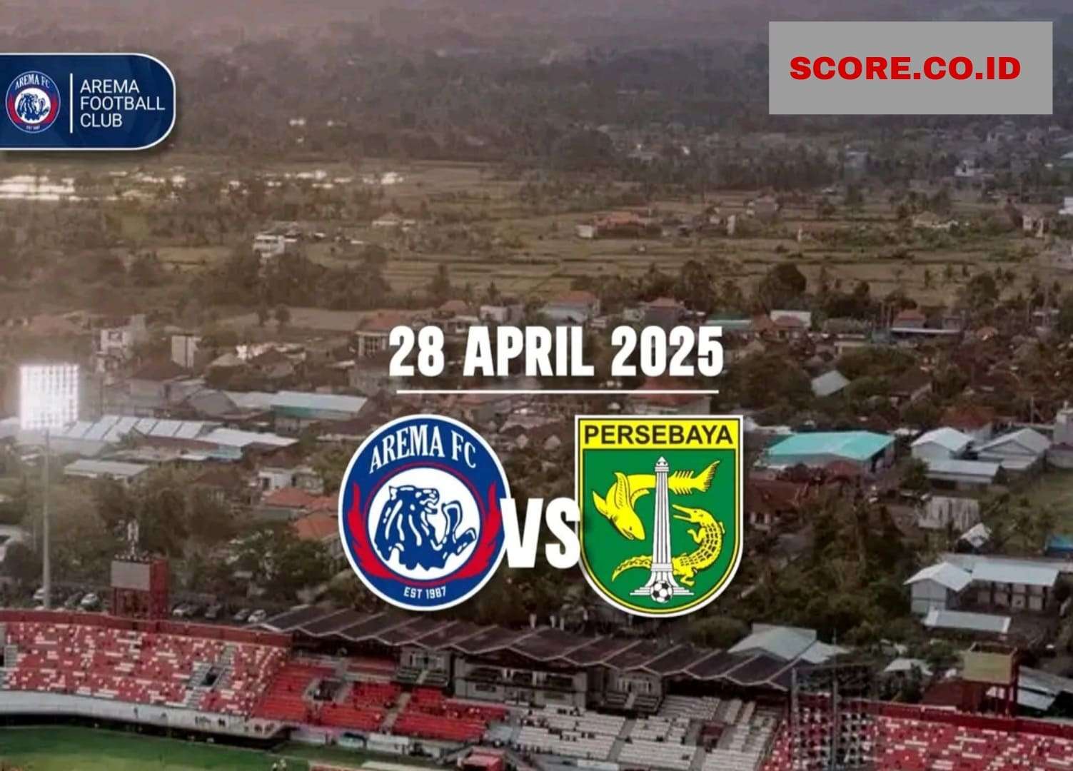 Prediksi Skor Arema vs Persebaya Jadi Big Match Pekan ke 30