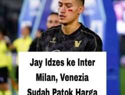 Jay Idzes ke Inter Milan, Venezia Sudah Patok Harga