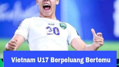 Vietnam U17 Berpeluang Bertemu Indonesia U17 di Piala Asia U17, Dengan Catatan Ini