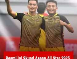 Resmi Ini Skuad Asean All Star 2025, PSSI Konfirmasi Ada 2 Bintang Timnas