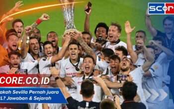 Apakah Sevilla Pernah juara UCL? Jawaban & Sejarah Lengkapnya Ada