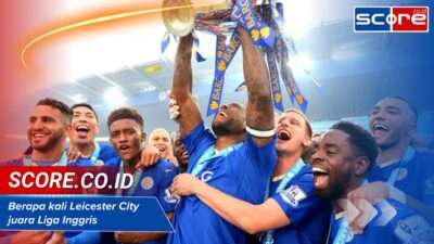 Berapa Kali Leicester City Juara Liga Inggris: Sejarah dan Prestasi
