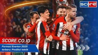 Formasi Everton 2025 Terbaru