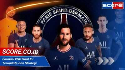 Formasi PSG Saat Ini Terupdate dan Strategi Terbaik