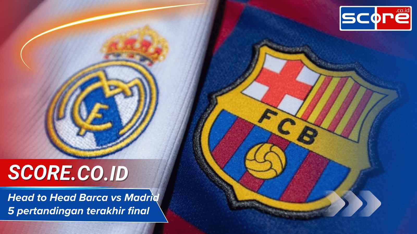Head to Head Barca vs Madrid 5 pertandingan terakhir Prediksi final copa del rey 2025