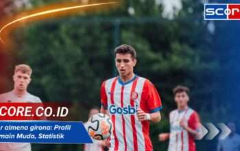 Iker almena girona: Profil Pemain Muda, Statistik & Peran di Tim