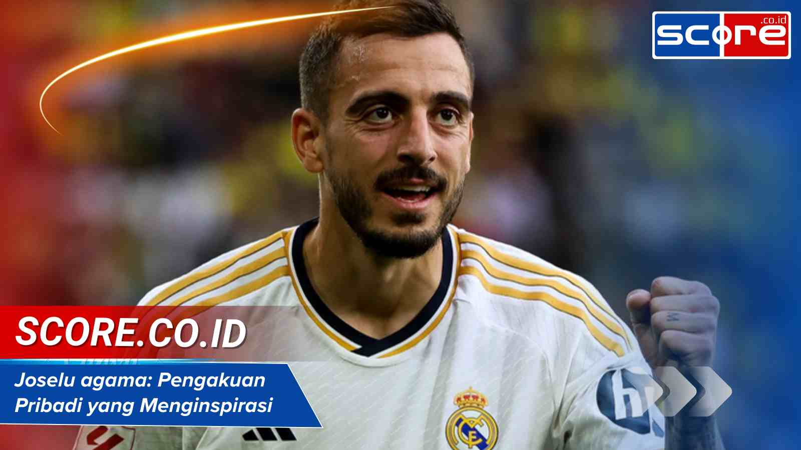 Joselu agama Pengakuan Pribadi yang Menginspirasi Jutaan Penggemar