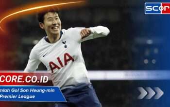 Jumlah Gol Son Heung-min di Premier League: Rekor dan Statistik Terbaru