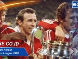 Nottingham Forest Champions League 1980: Momen bersejarah klub ini